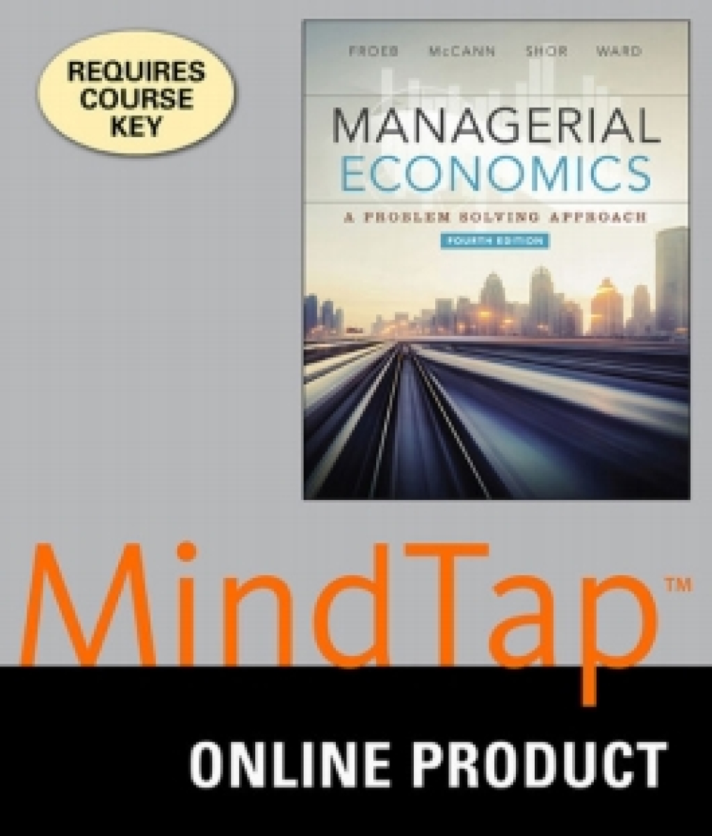 MindTap Economics for Froeb/McCann/Ward/Shor's Managerial Economics, 4th Edition, [Instant Access], 1 term (6 months) 4th Edition â€“ PDF/EPUB Version Downloadable